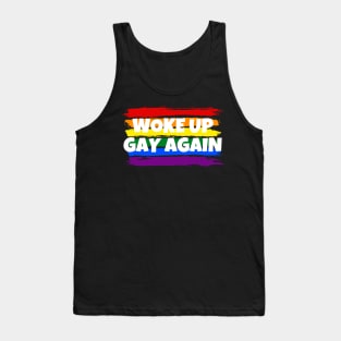 woke up gay again Tank Top